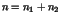 (unknown variable n) = n_1 + n_2$